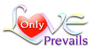 Only Love Prevails World Peace Experiment